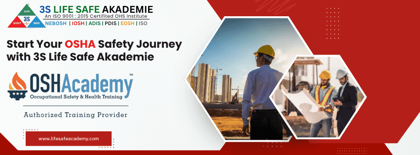 Start Your OSHA Safety Journey with 3S Life Safe Akademie